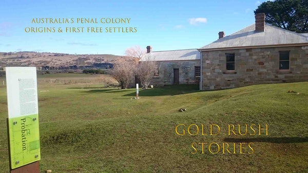 Female Factory in Ross Tasmania, Australian Women's gaol Jail, historical information sign on Probation for convictsGOLD RUSH STORIES - PART 4 - AUSTRALIA'S PENAL COLONY ORIGINS & FIRST FREE SETTLERS 