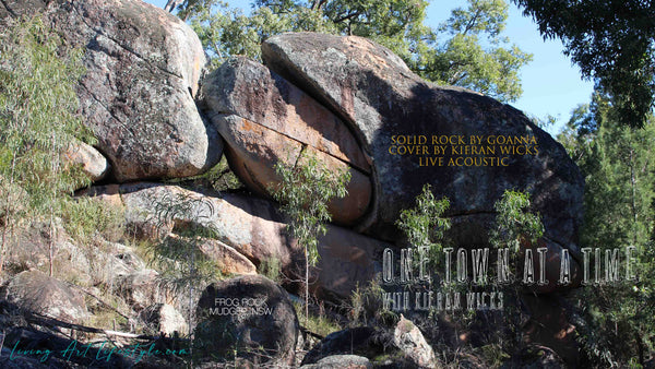 Solid Rock by Goanna - Live Acoustic Cover by Kieran Wicks - Frog Rock Near Mudgee NSW