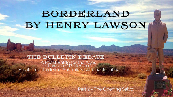 The Bulletin Debate Episode 2 - Borderland by Henry Lawson