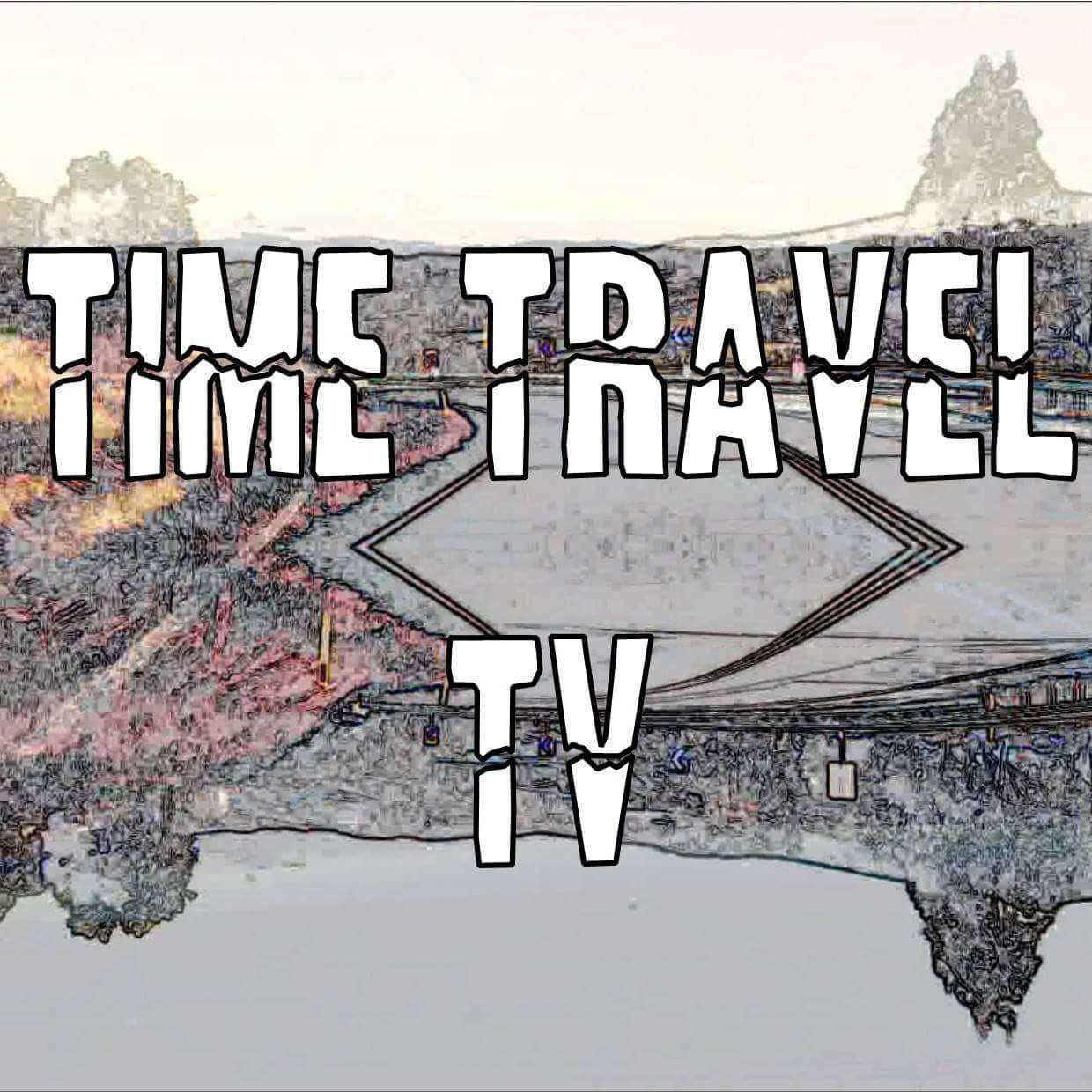 TIME TRAVEL TV -  A ONE TOWN AT A TIME PRODUCTION - TITLE PLATE - ROAD GRAPHIC