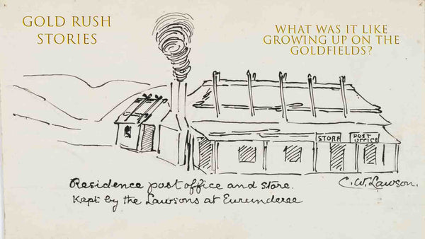 Sketch of Lawson Home in Eurunderee NSW What was it like to Grow up on the Gold Fields? - Gold Rush Stories Part 27