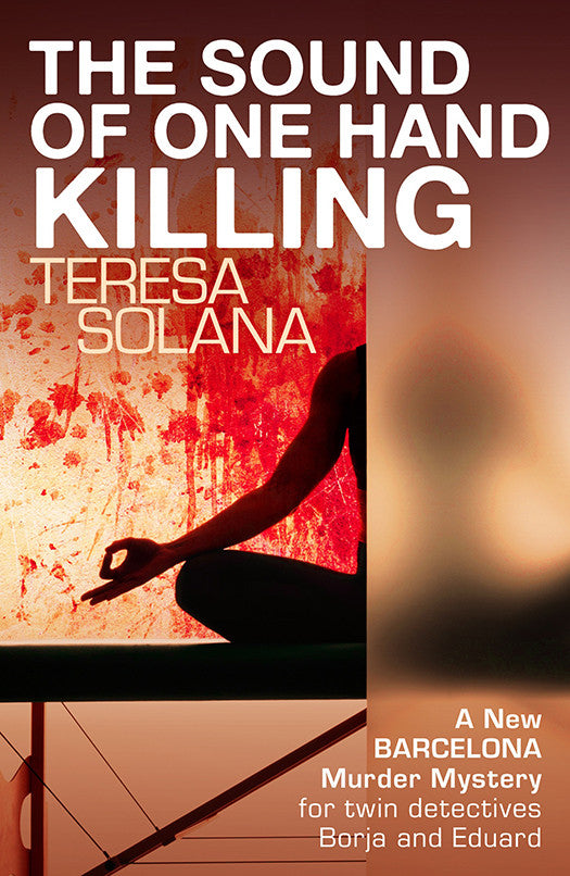 The Sound Of One Hand Killing Teresa Solana