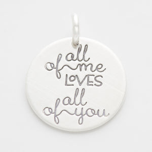 All Of Me Loves All Of You Hand Stamped Jewelry Charm Littlefield Lane