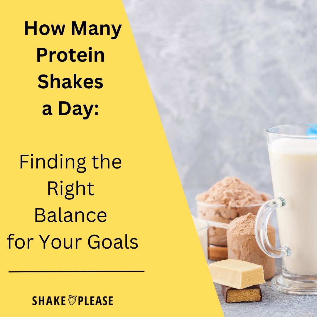 How Many Protein Shakes A Day Finding The Right Balance For Your Goal Shake Please 3754