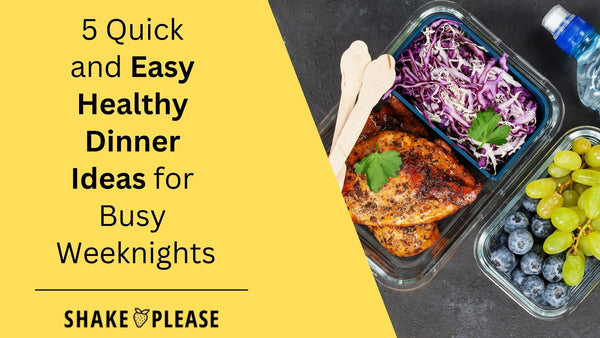 5 Quick and Easy Healthy Dinner Ideas