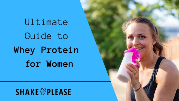 Ultimate Guide to Whey Protein for Women