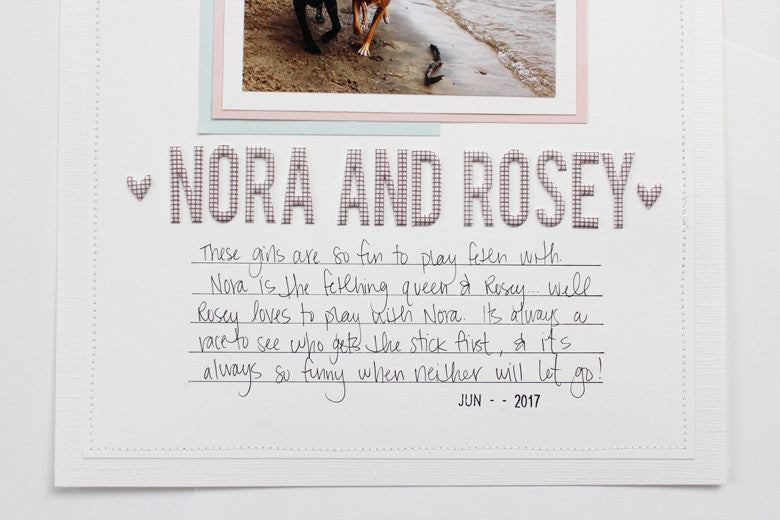 Nora and Rosey layout by Banning Lane | @FelicityJane