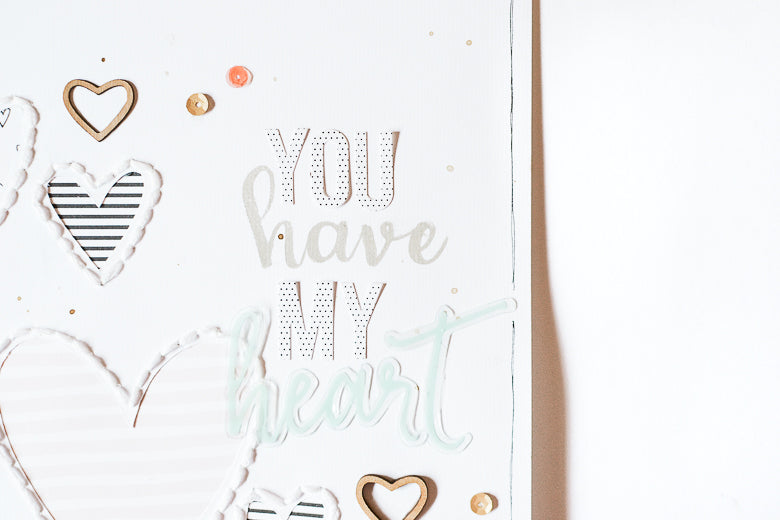 You Have My Heart Layout by Suzanna Stein | @FelicityJane