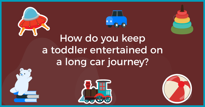 How do I keep my 2 year old entertained in the car?