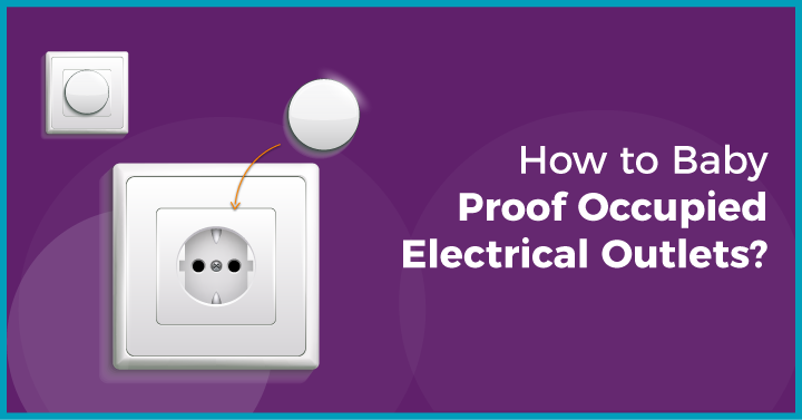 How to baby proof electrical outlets 