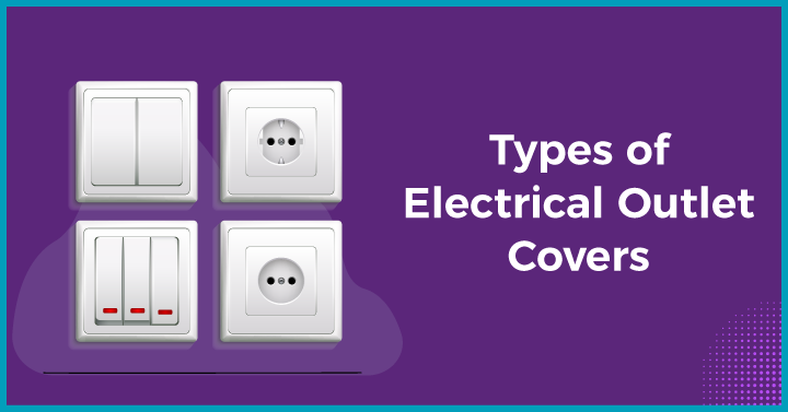 https://cdn.shopify.com/s/files/1/0467/6632/5917/files/Types-of-Electrical-Outlet-Covers.png?v=1646385462