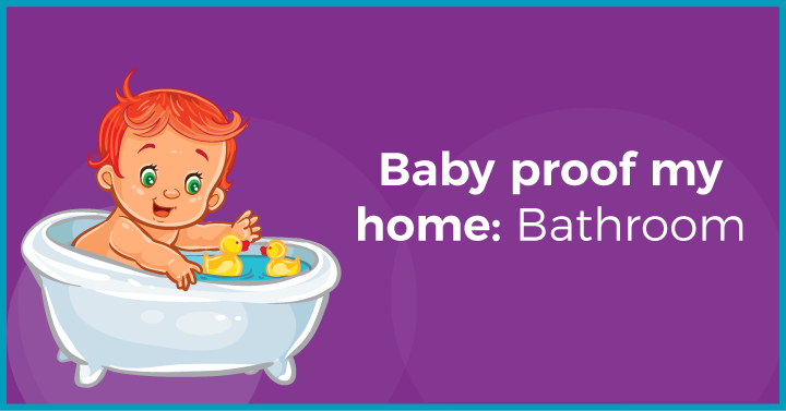 Where should you baby proof?