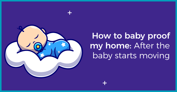 How can I safely proof my house with a baby?
