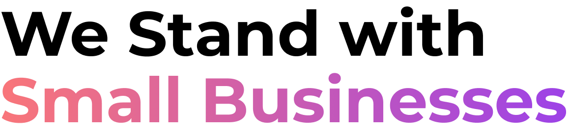 We Stand with Small Businesses.png__PID:cfc99a74-cb88-46d1-88a7-f7f7bf13805d