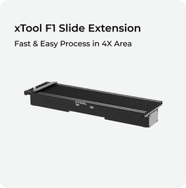 xTool F1 Slide Extension卡片.png__PID:020ed481-1a8c-432e-bd2f-7502b926586c