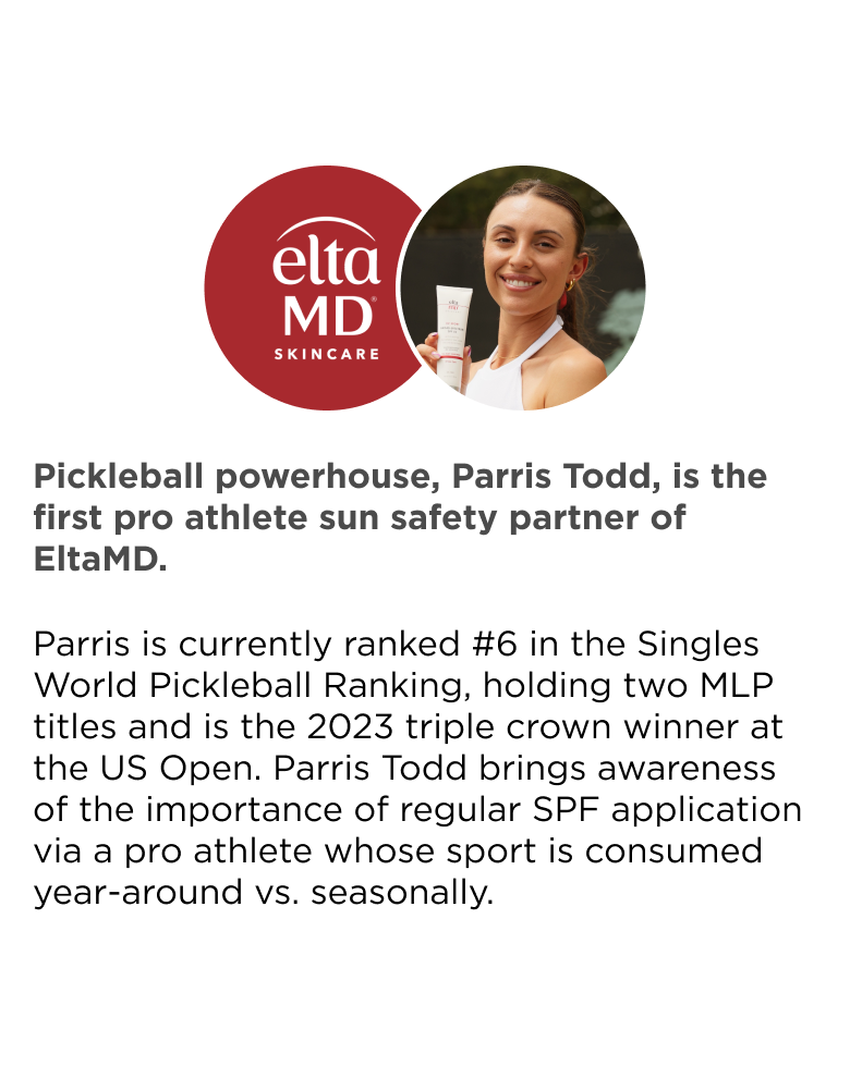 Pickleball powerhouse, Parris Todd, is the first pro athlete sun safety partner of EltaMD