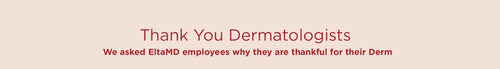 Thank You Dermatologists