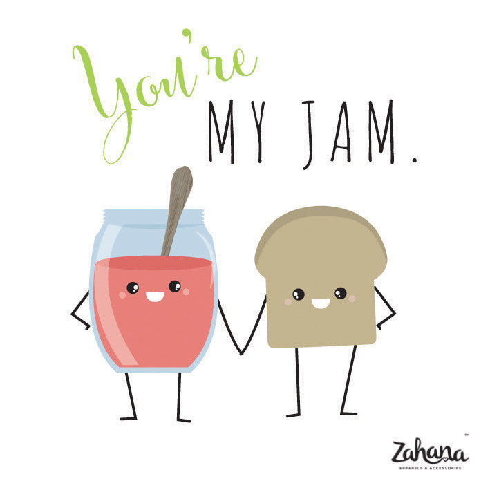 You Re My Jam Zahana