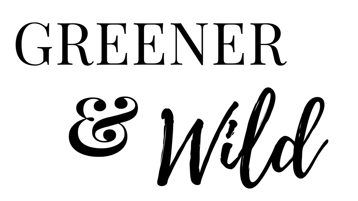 Greener and Wild