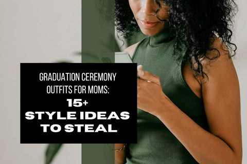 Style Ideas For Graduation