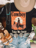 Cowboy Take Me Away O-Neck T-Shirt Tee