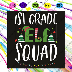 Download 1st Grade Elf Squad Svg Christmas Svg 1st Grade Elf Squad Svg Funny Cherishsvgstudio