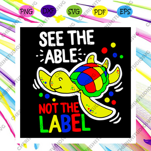 Download See The Able Not The Label Svg Autism Svg Awareness Svg Autism Awar Cherishsvgstudio