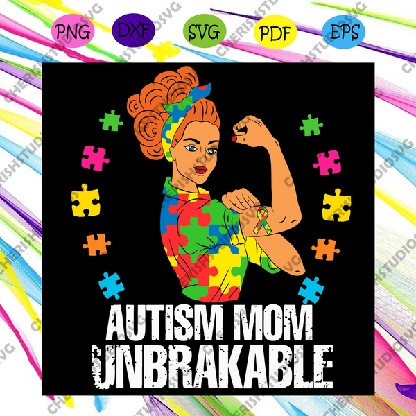 Download Autism Mom Unbreakable Svg Awareness Svg Autism Svg Autism Mom Svg Cherishsvgstudio