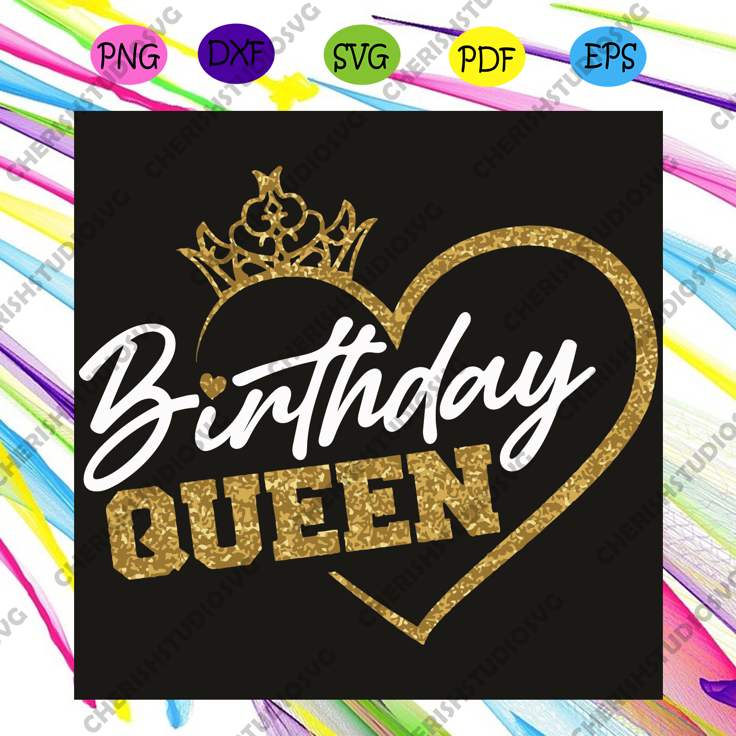 Birthday Queen Svg Birthday Svg Queen Svg Crown Svg Heart Svg Gir Cherishsvgstudio