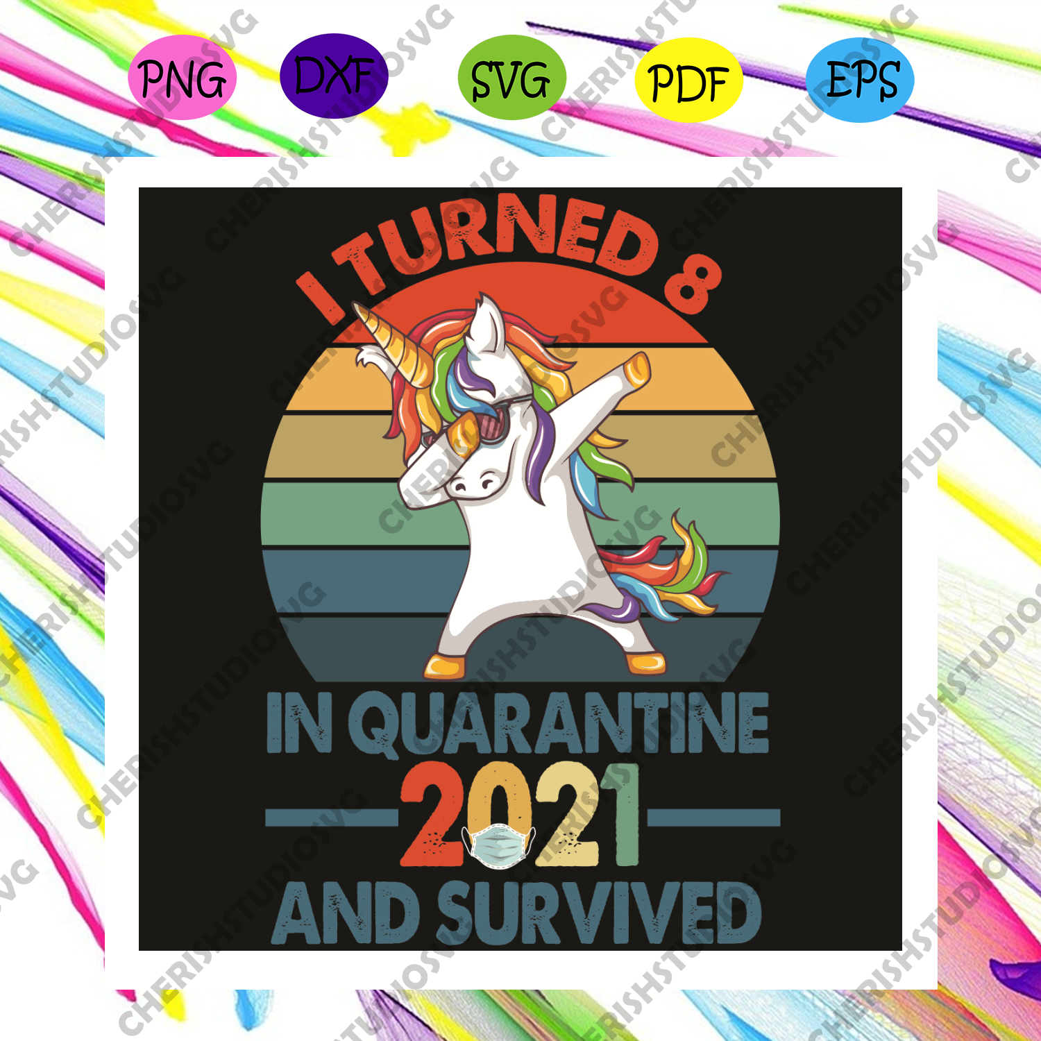 Download I Turn 8 In Quarantine 2021 And Survived Svg Birthday Svg Quarantine Cherishsvgstudio