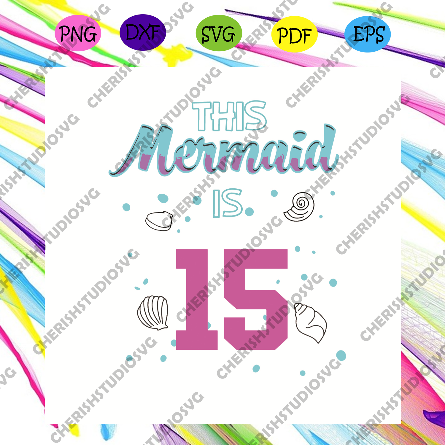 Download This Mermaid Is 15 Birthday Svg Birthday Svg Mermaid Svg Mermaid Bi Cherishsvgstudio