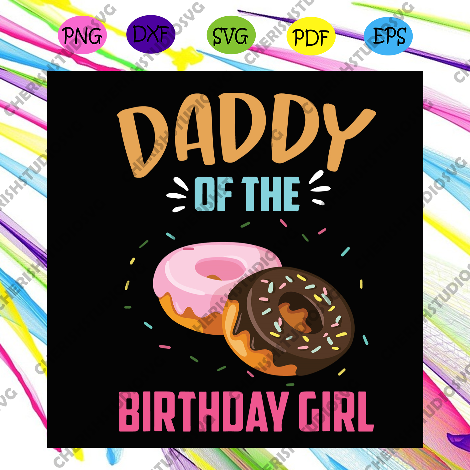 Download Donuts Daddy Of The Birthday Girl Svg Birthday Svg Birthday Daddy Sv Cherishsvgstudio