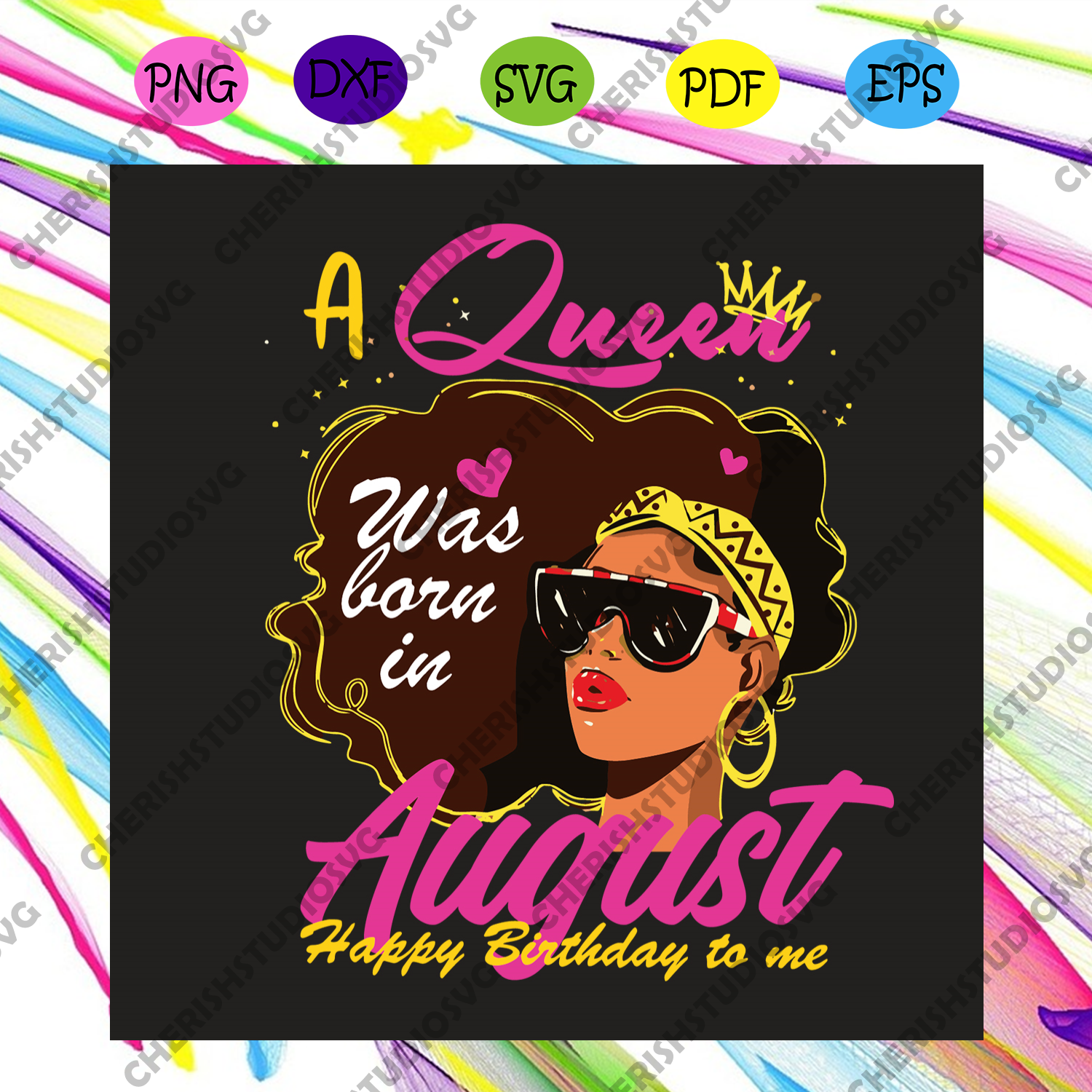 Download A Queen Was Born In August Svg Birthday Svg Queen Svg August Svg A Cherishsvgstudio