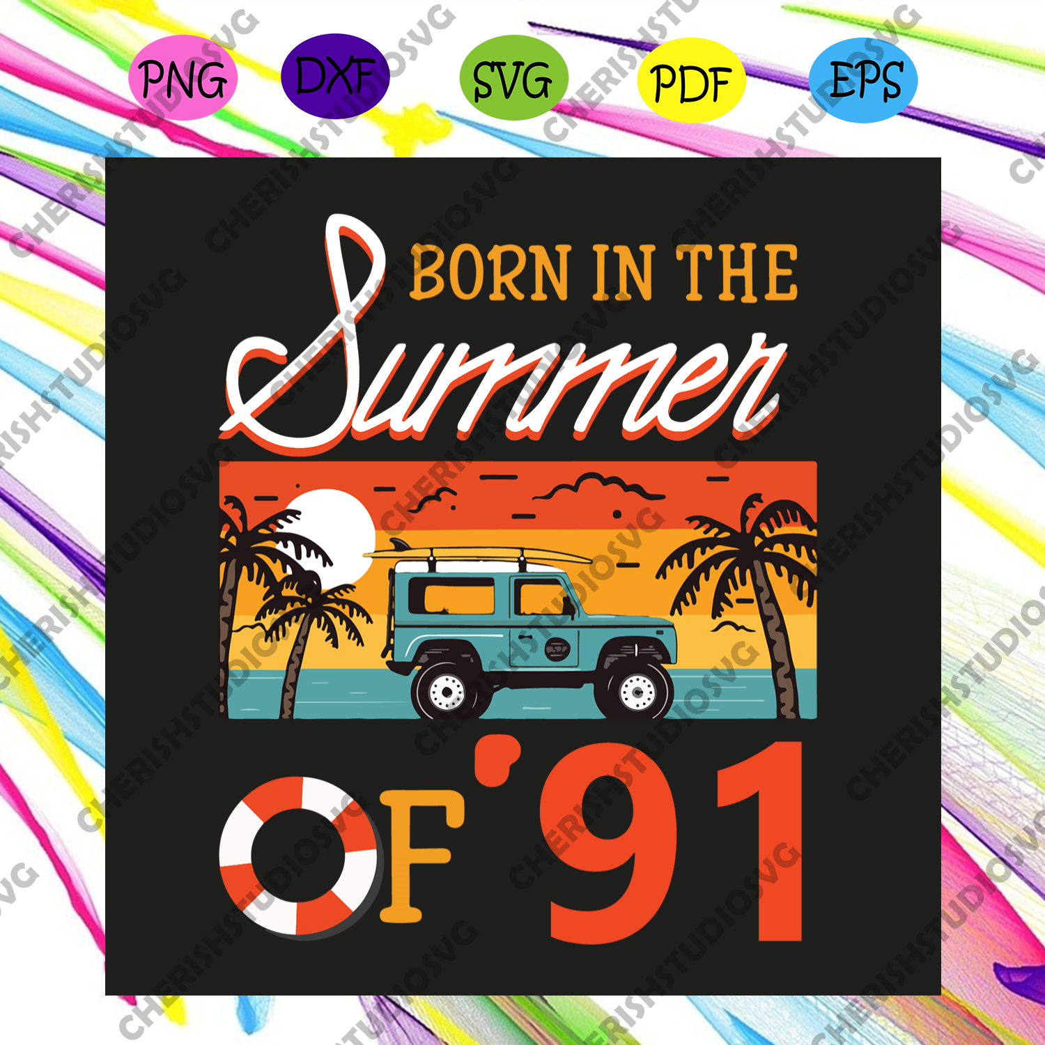 Download Born In The Summer Of 91 Svg Birthday Svg Summer Svg Summer Holiday Cherishsvgstudio