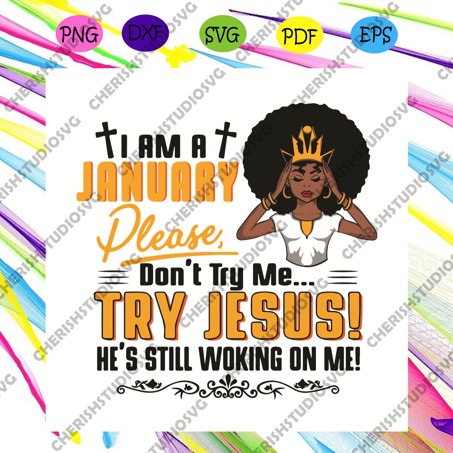 Download I Am A January Girl Dont Try Me Try Jesus Svg Birthday Svg Black Que Cherishsvgstudio