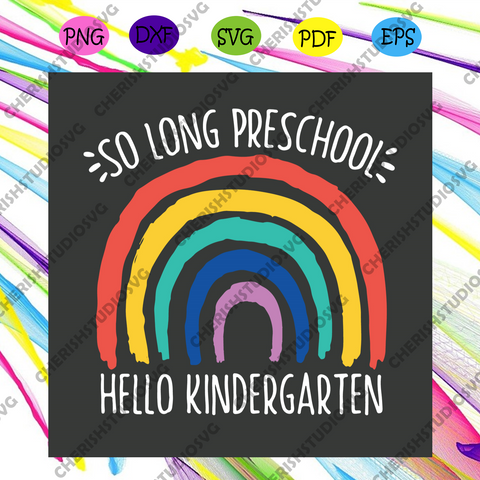 Free Free 204 Goodbye Preschool Hello Kindergarten Svg SVG PNG EPS DXF File