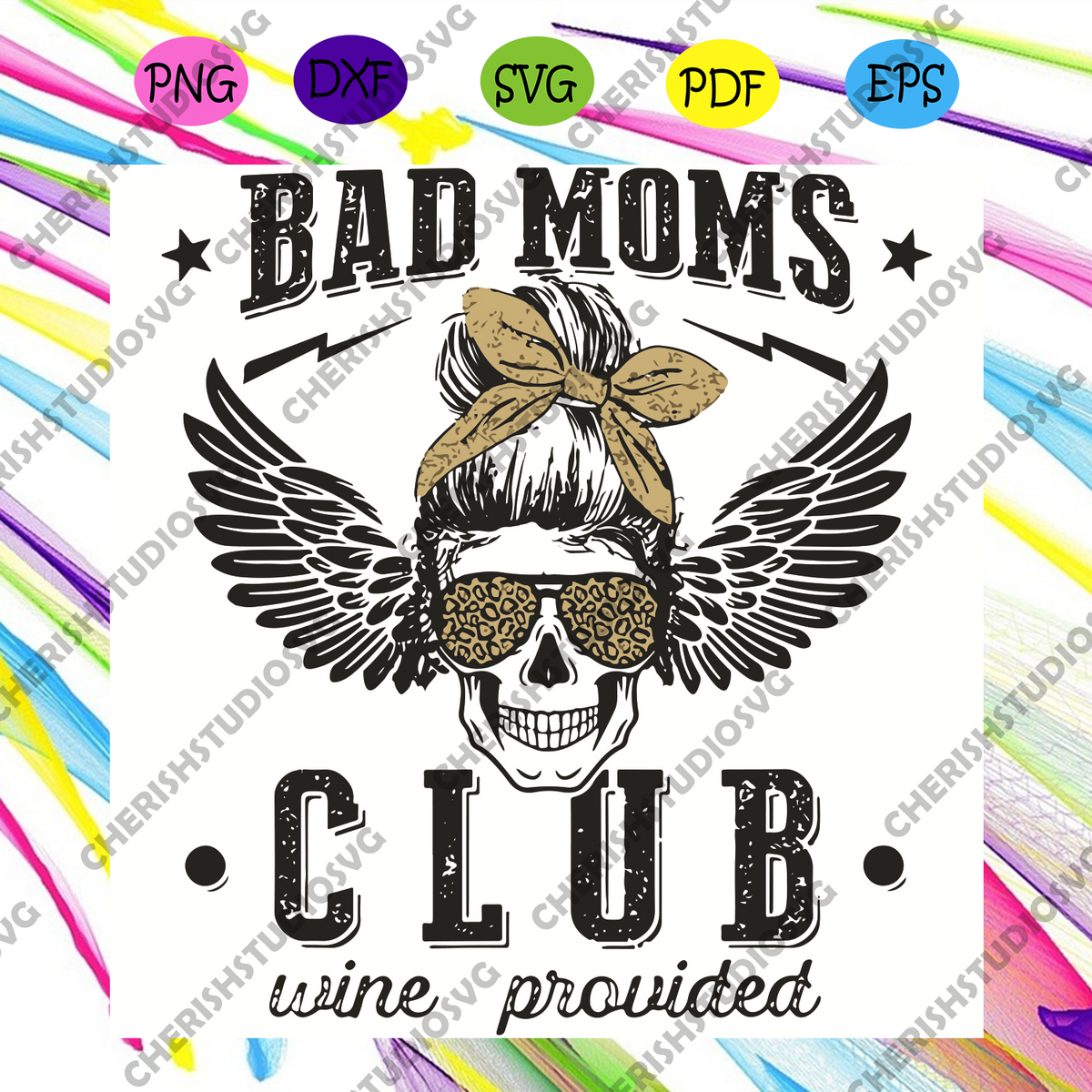 Bad Moms Club Wine Provided Mom Skull Sunglasses Svg, Mothers Day Svg