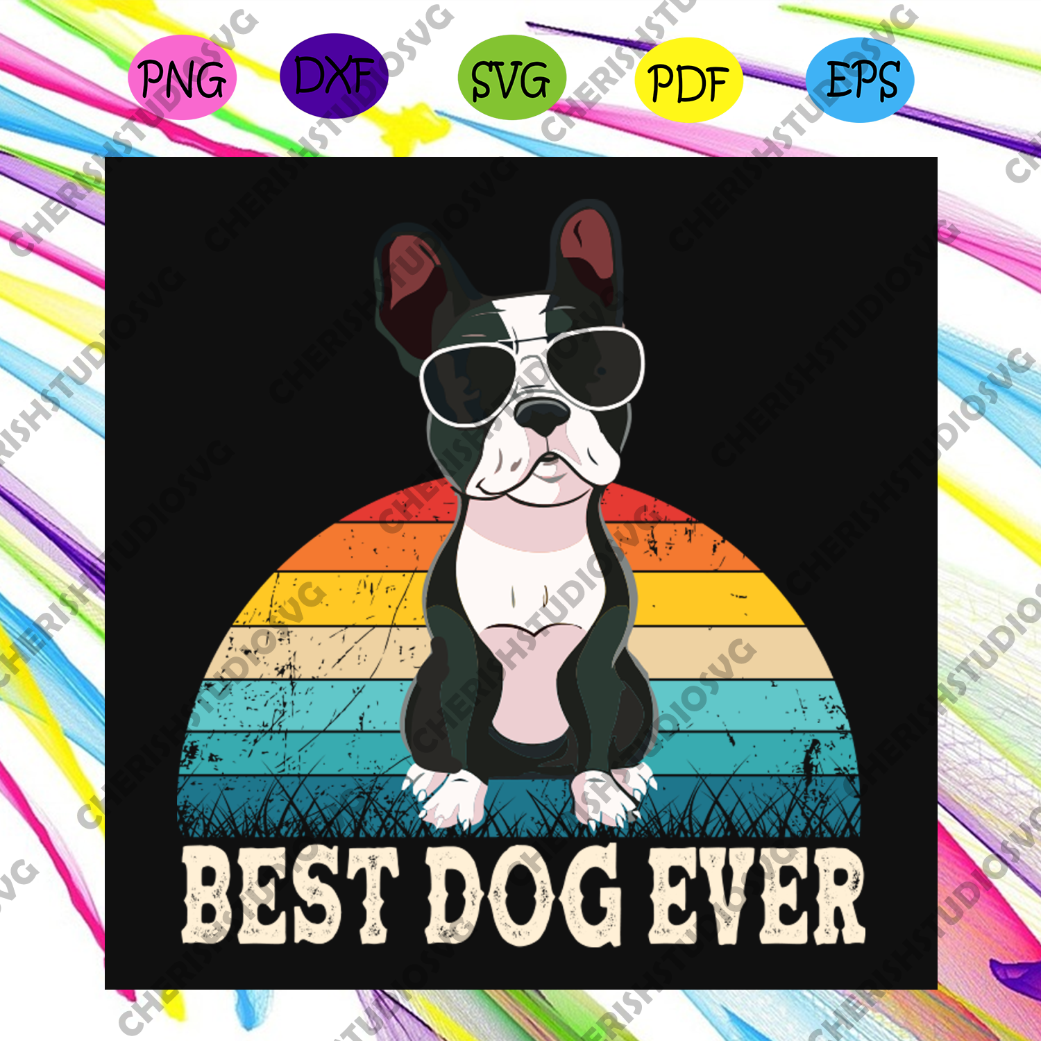 Download Best Dog Ever Svg Trending Svg Best Dog Ever Svg Boston Terrier Svg Cherishsvgstudio