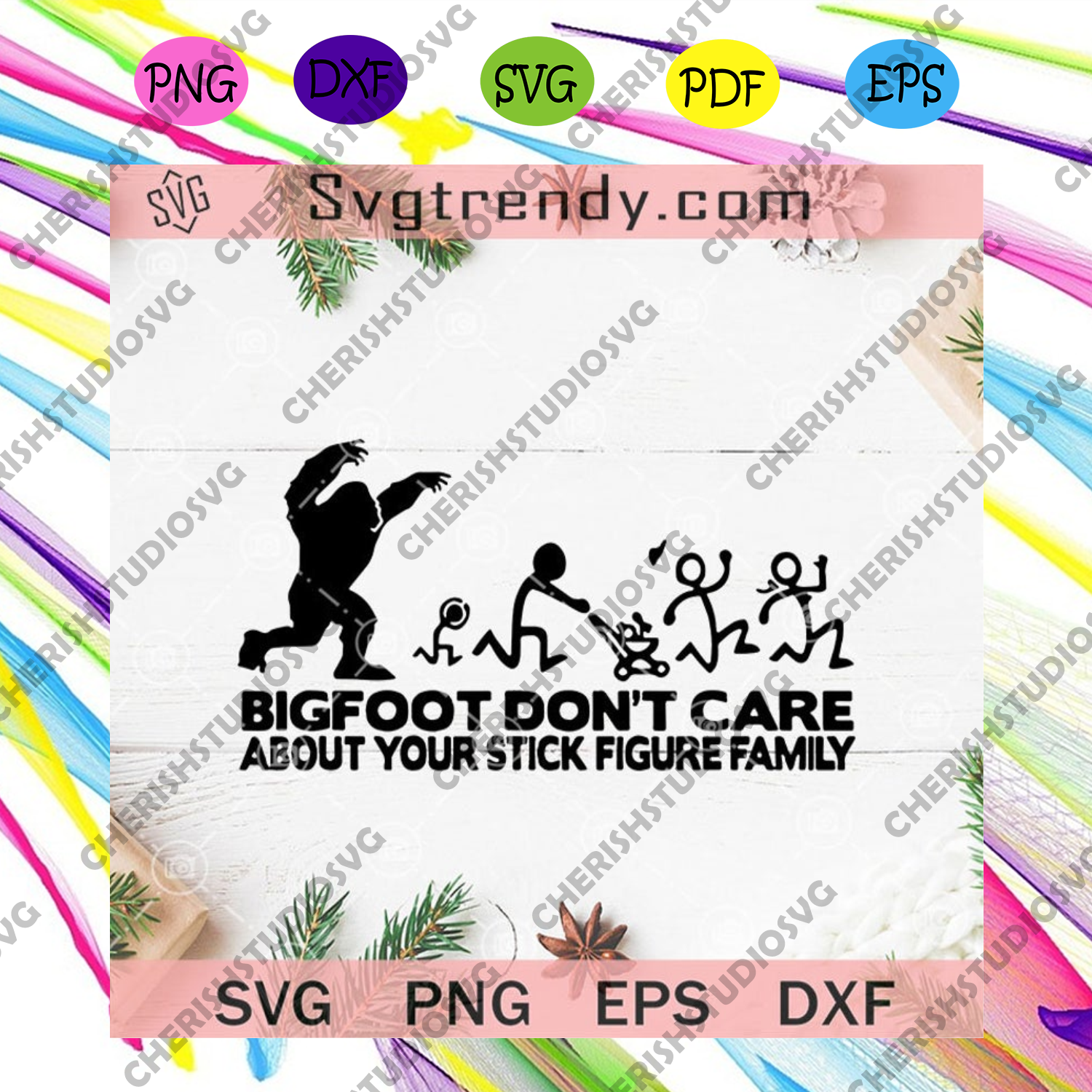 Download Big Foot Do Not Care About Your Stick Figure Family Svg Trending Svg Cherishsvgstudio