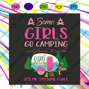 Free Free 70 Some Girls Go Camping Svg SVG PNG EPS DXF File