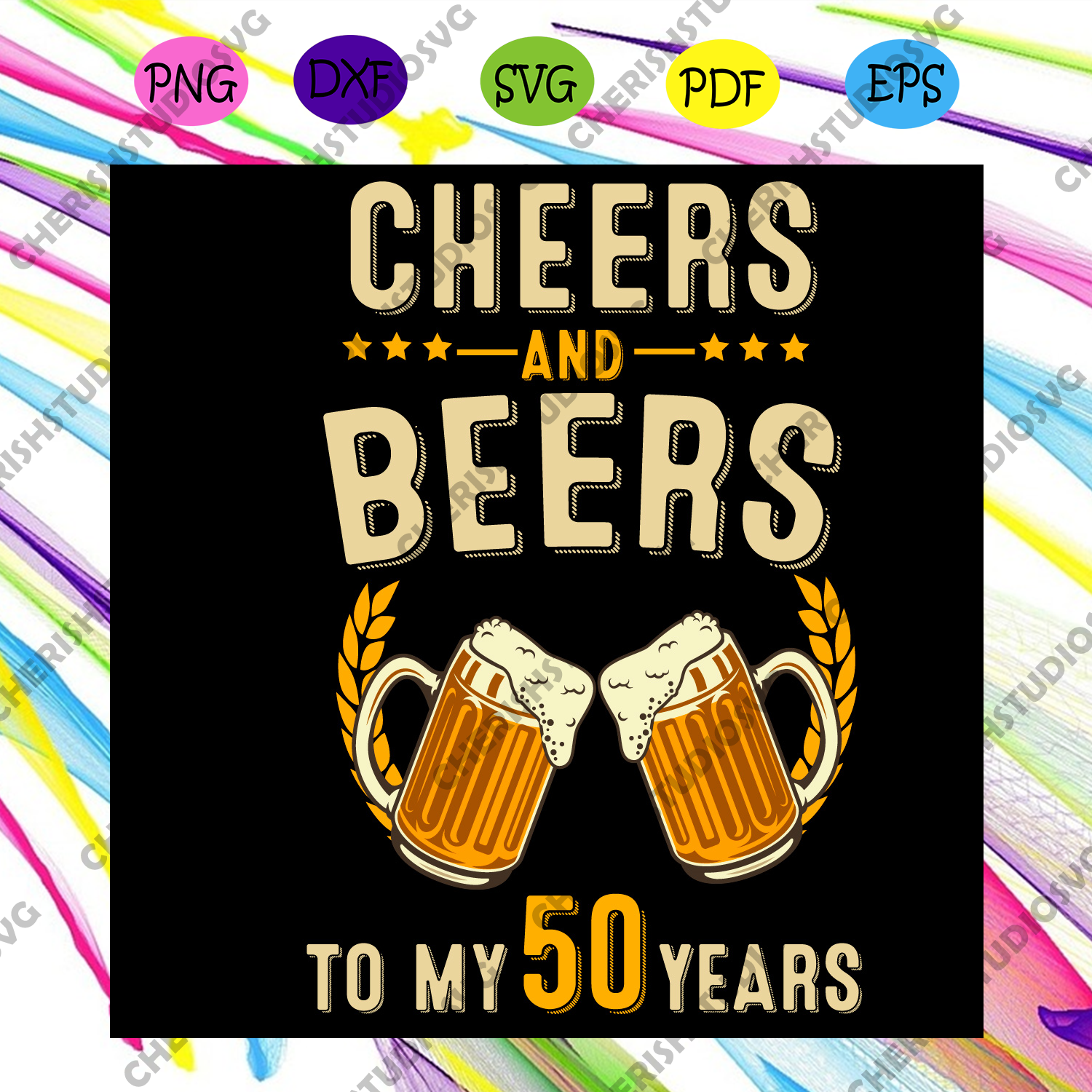 Download Cheers And Beers To My 50 Years 50th Birthday Drinker Svg Birthday Sv Cherishsvgstudio