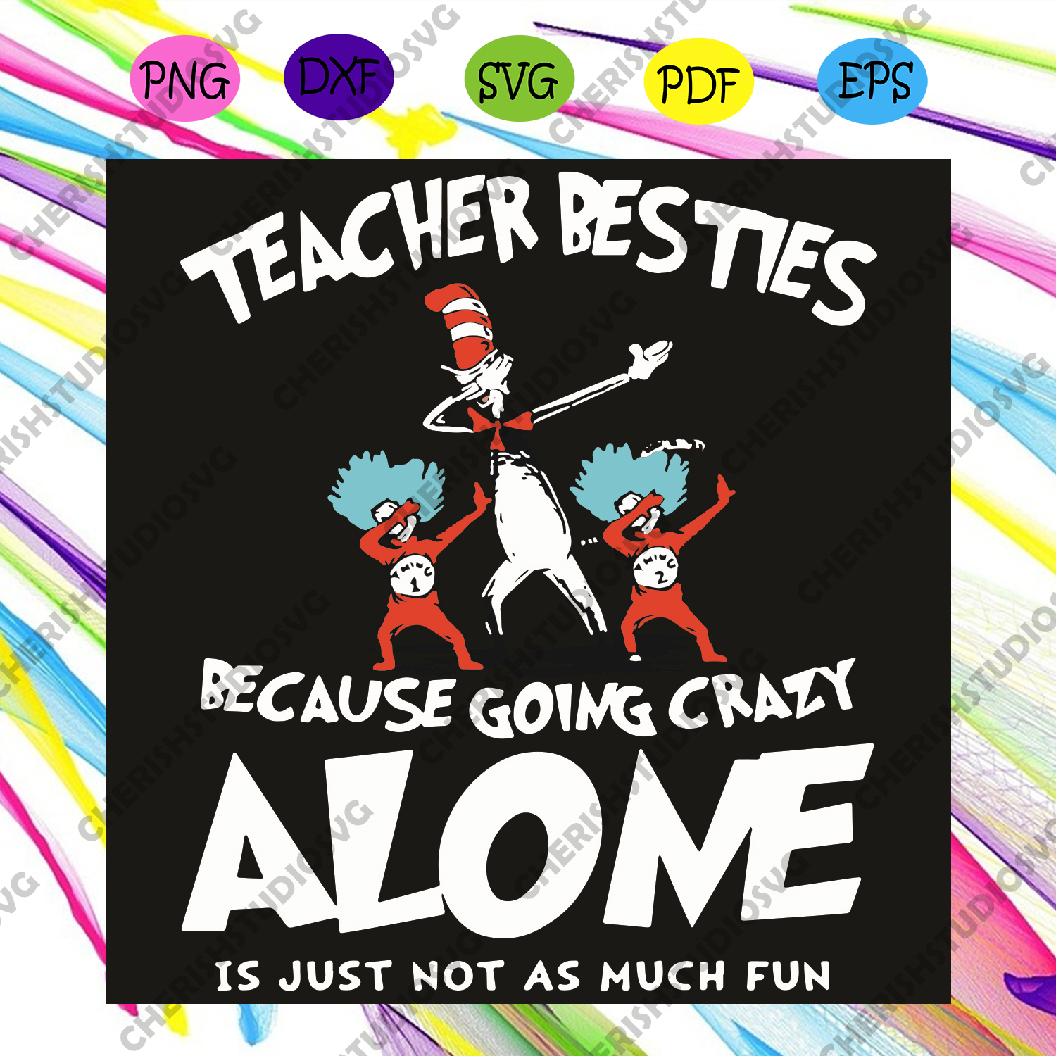 Download Dr Seuss Dabbing Teacher Besties Because Going Crazy Alone It Just Not Cherishsvgstudio