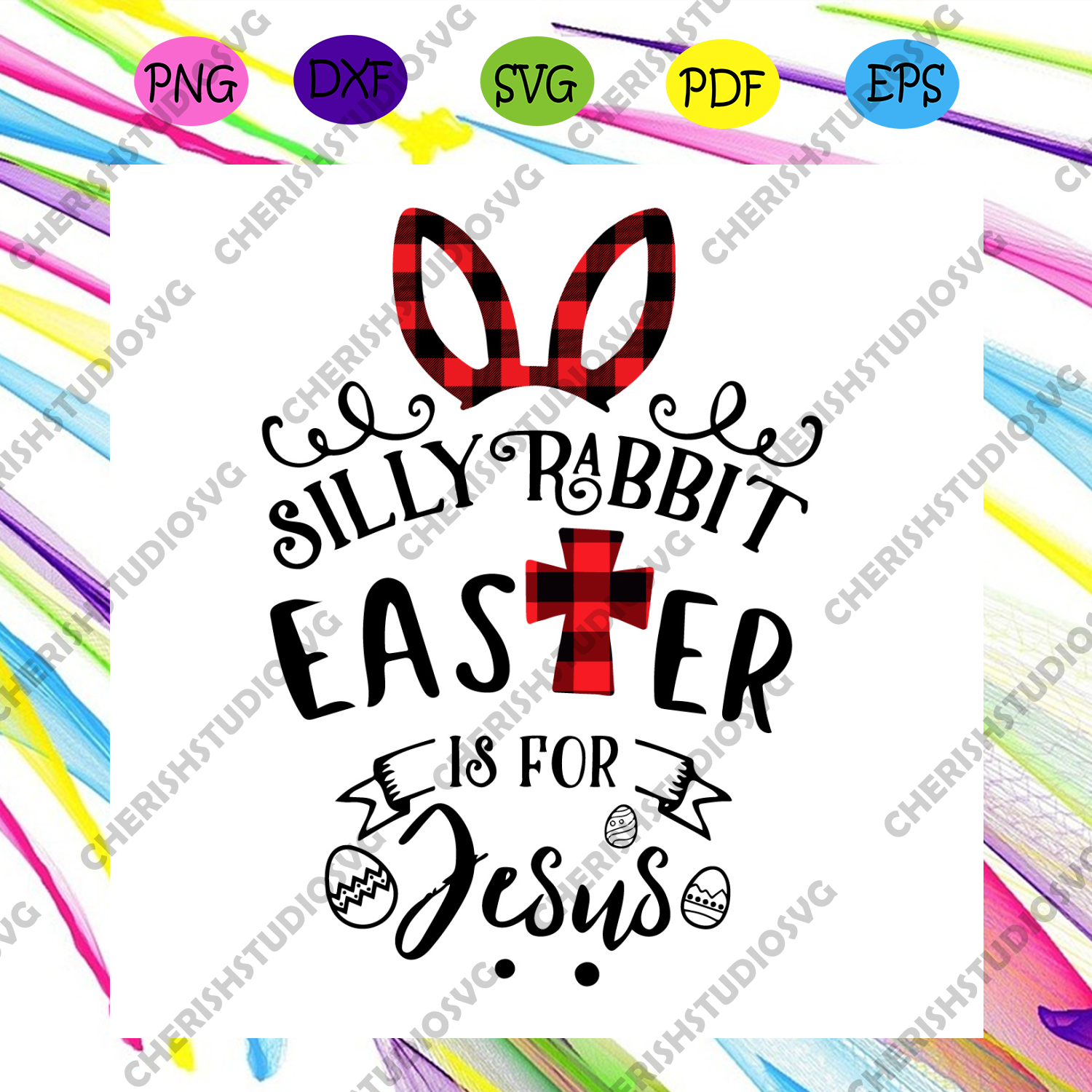 Download Silly Rabbit Easter Is For Jesus Svg Easter Svg Easter Day Svg Sill Cherishsvgstudio