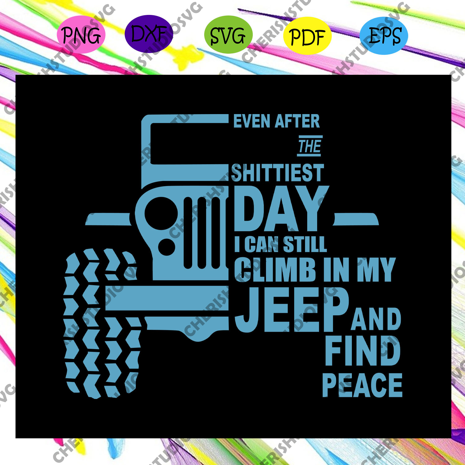 Download Even After The Shittiest Day Svg Jeep Svg Jeep Clipart Jeep Cut Fil Cherishsvgstudio