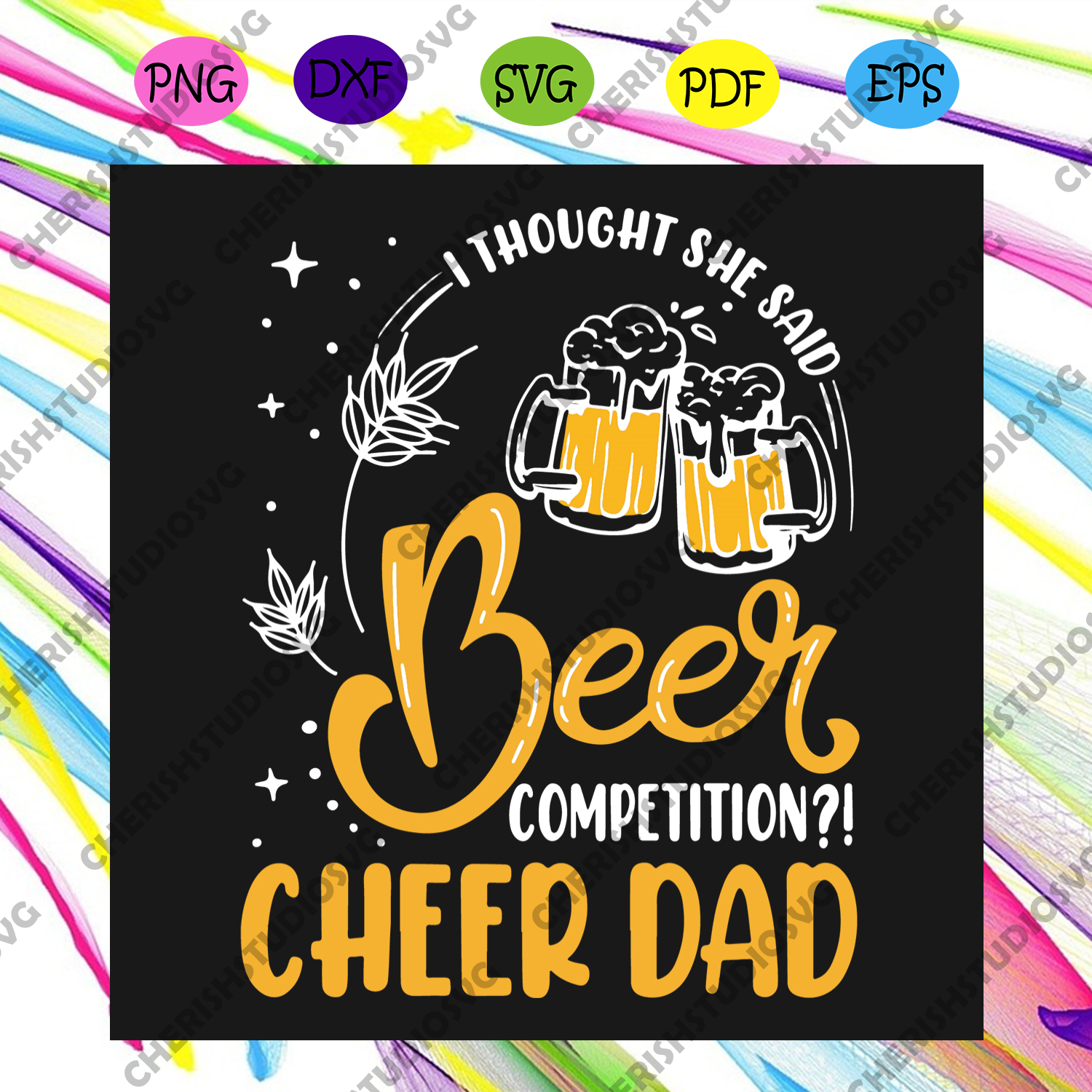 I Thought She Said Beer Competition Cheer Dad Beer Svg Fathers Day Sv Cherishsvgstudio