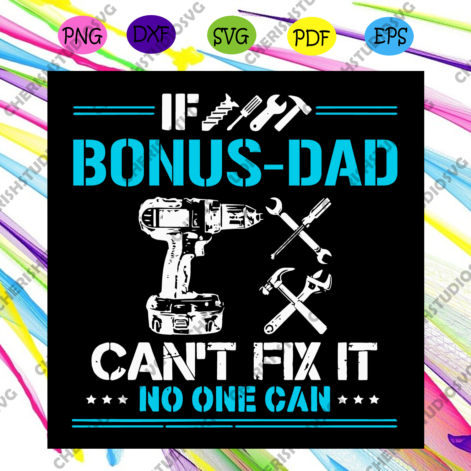 Download If Bonus Dad Cant Fix It No One Can Svg Fathers Day Svg Technical To Cherishsvgstudio