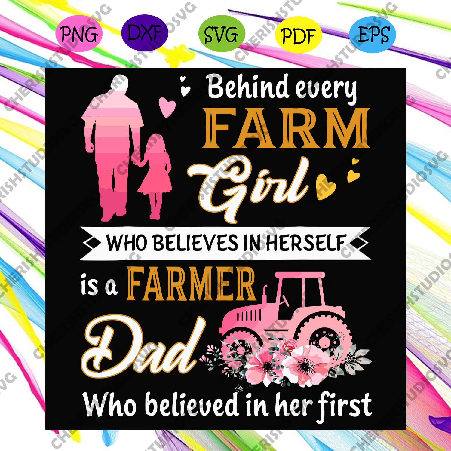 Behind Every Farm Girl Who Believes In Herself Is A Farmer Dad Svg Fa Cherishsvgstudio