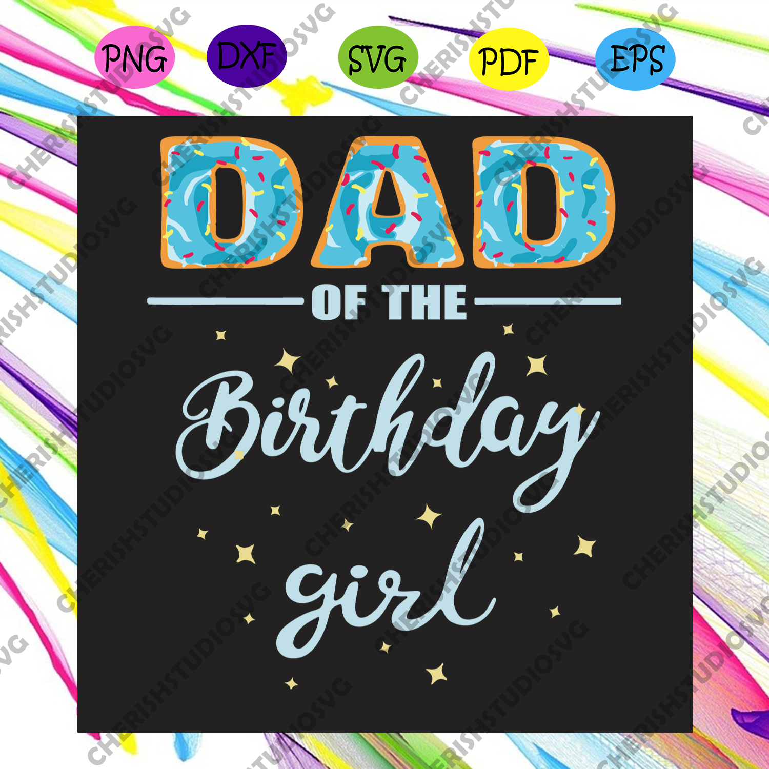 Download Dad Of The Birthday Girl Svg Fathers Day Svg Dad Svg Birthday Girl Cherishsvgstudio