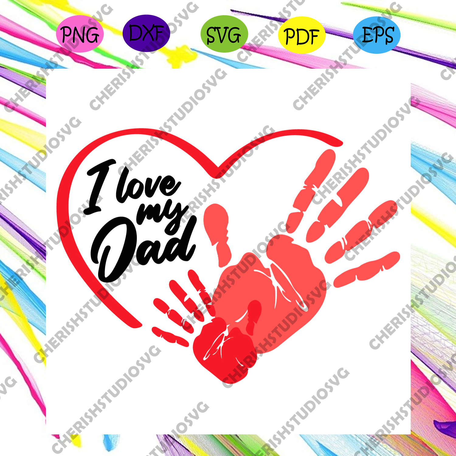 Download I Love My Dad Handprint Svg Fathers Day Svg Love Dad Svg Heart Svg Cherishsvgstudio