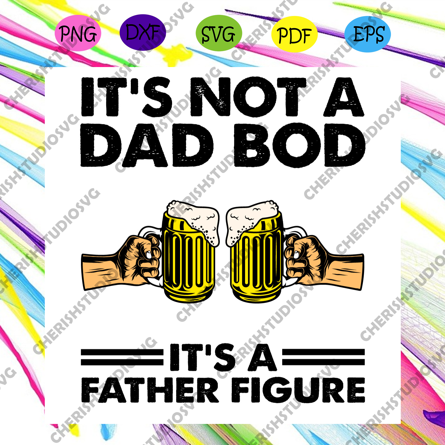 Download Its Not A Bad Bod Its A Father Figure Svg Fathers Day Svg Dad Svg B Cherishsvgstudio